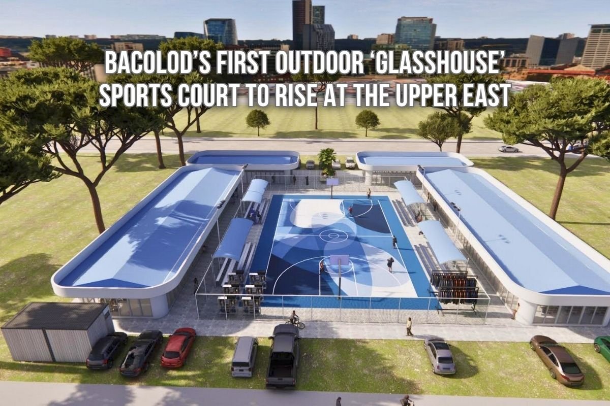 Bacolod&rsquo;s First Outdoor &lsquo;Glasshouse&rsquo; sports court to rise at The Upper East