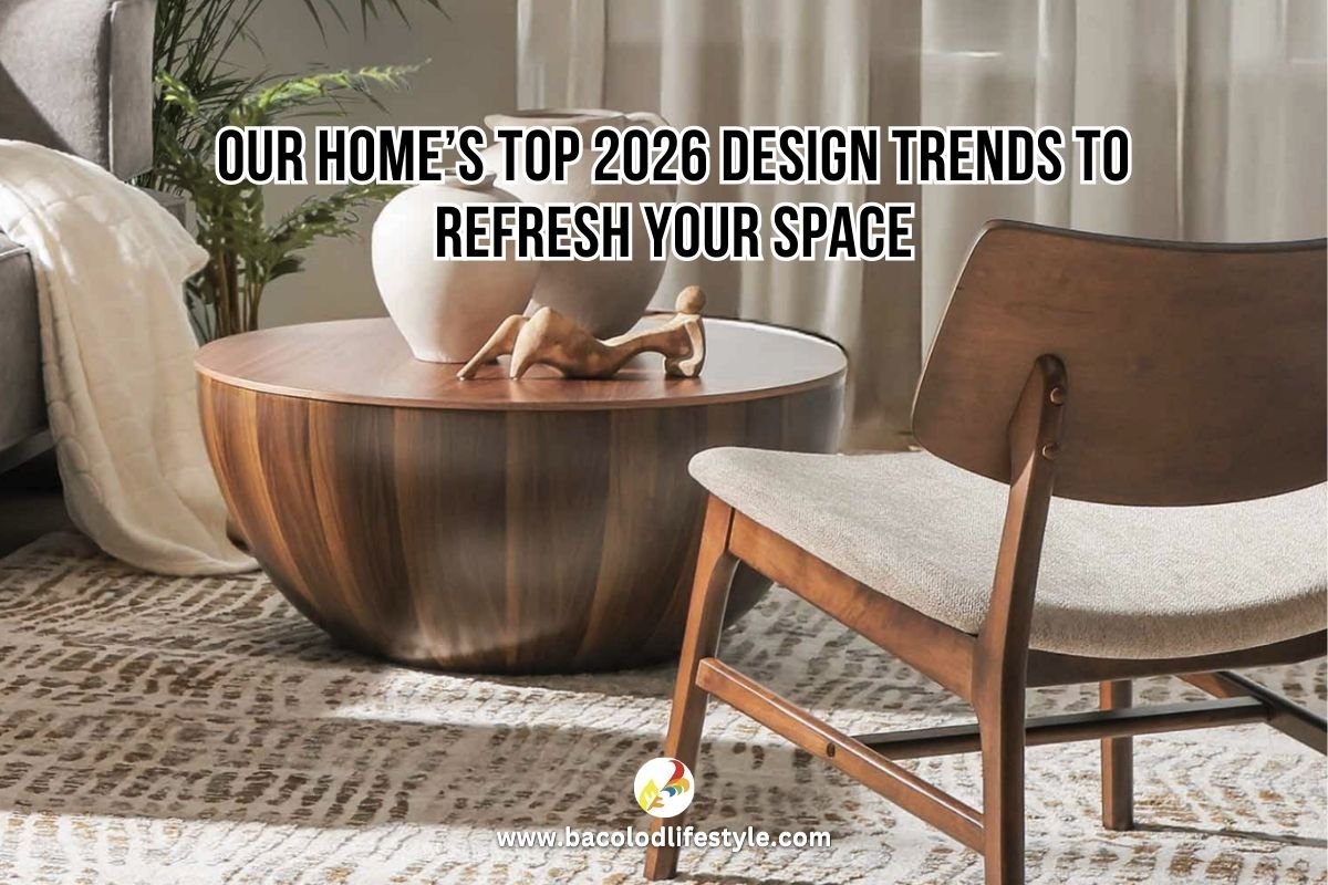 Our Home’s Top 2026 Design Trends To Refresh Your Space